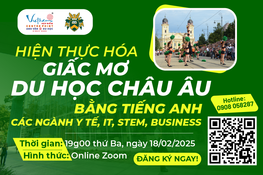 18/02/2025 | HIỆN THỰC HÓA GIẤC MƠ DU HỌC CHÂU ÂU BẰNG TIẾNG ANH CÁC NGÀNH Y TẾ, IT, STEM, BUSINESS