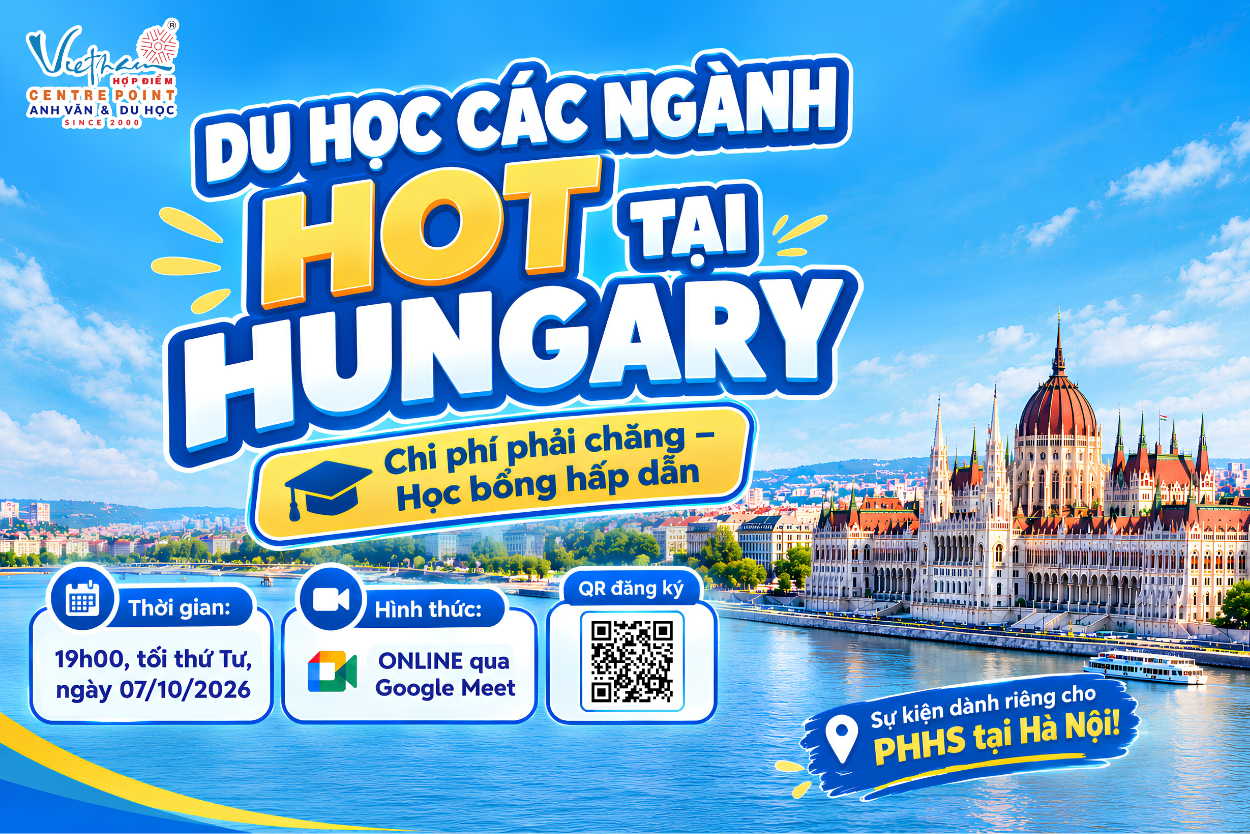 DÀNH RIÊNG CHO PHHS HÀ NỘI: TƯ VẤN DU HỌC HUNGARY ONLINE MIỄN PHÍ!