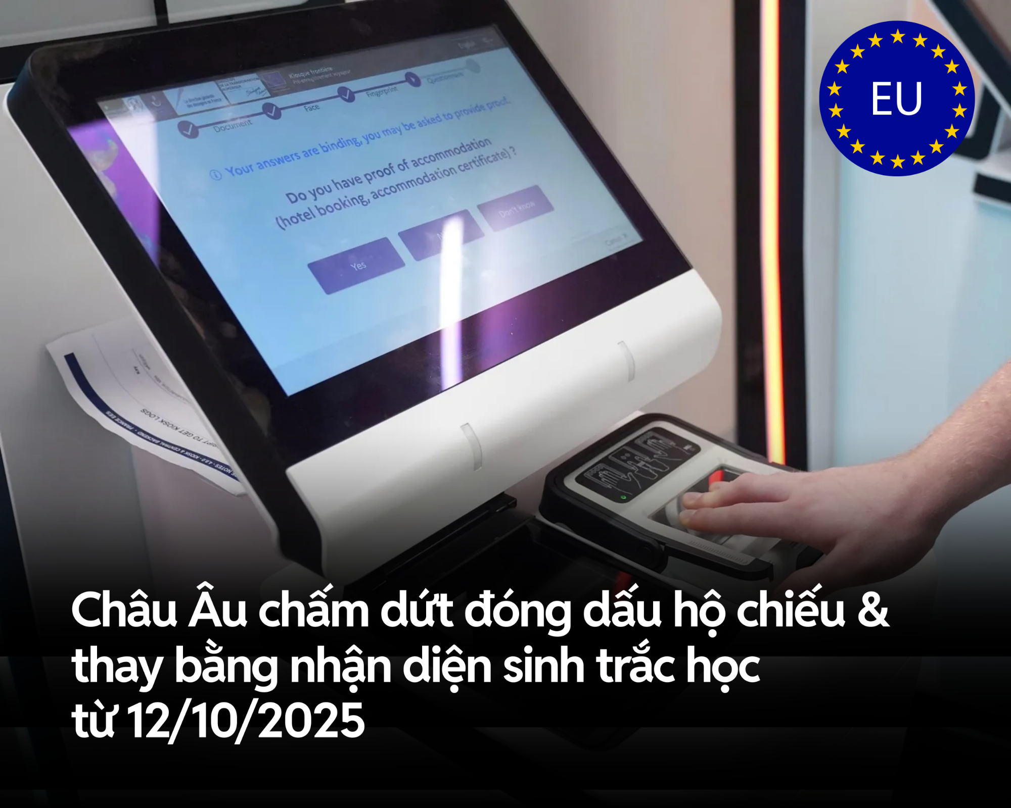 EU Chấm Dứt Việc Đóng Dấu Hộ Chiếu, Thay Thế Bằng Hệ Thống Nhận Diện Sinh Trắc Học Từ Tháng 10/2025