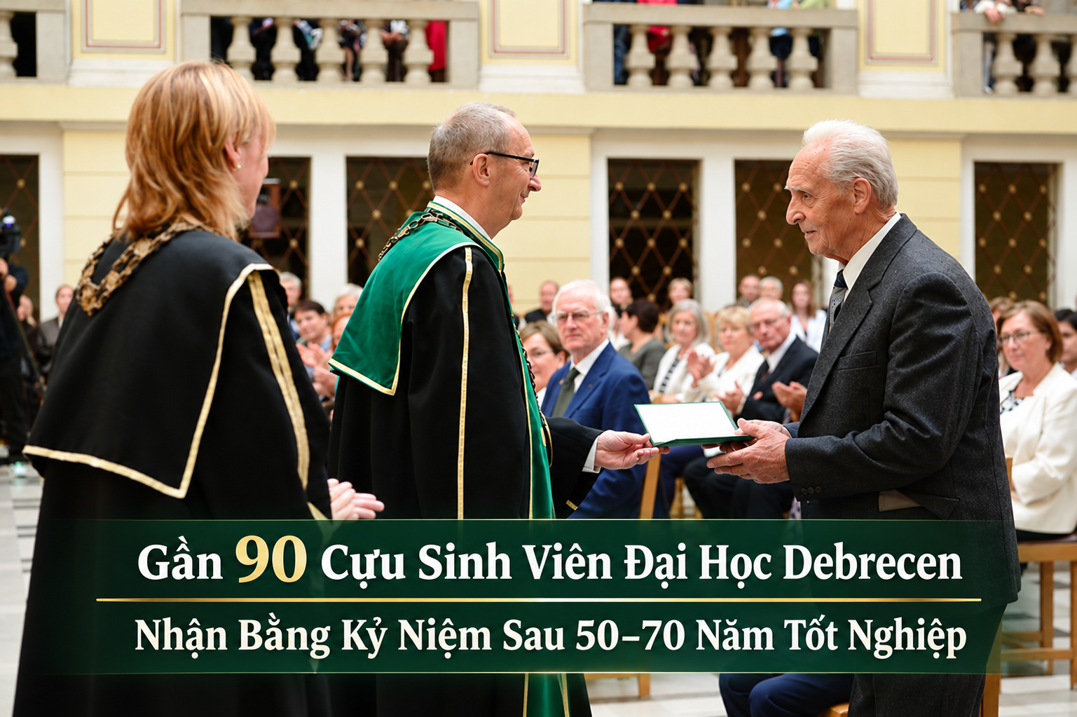 Gần 90 Cựu Sinh Viên Đại Học Debrecen Nhận Bằng Kỷ Niệm Sau 50–70 Năm Tốt Nghiệp