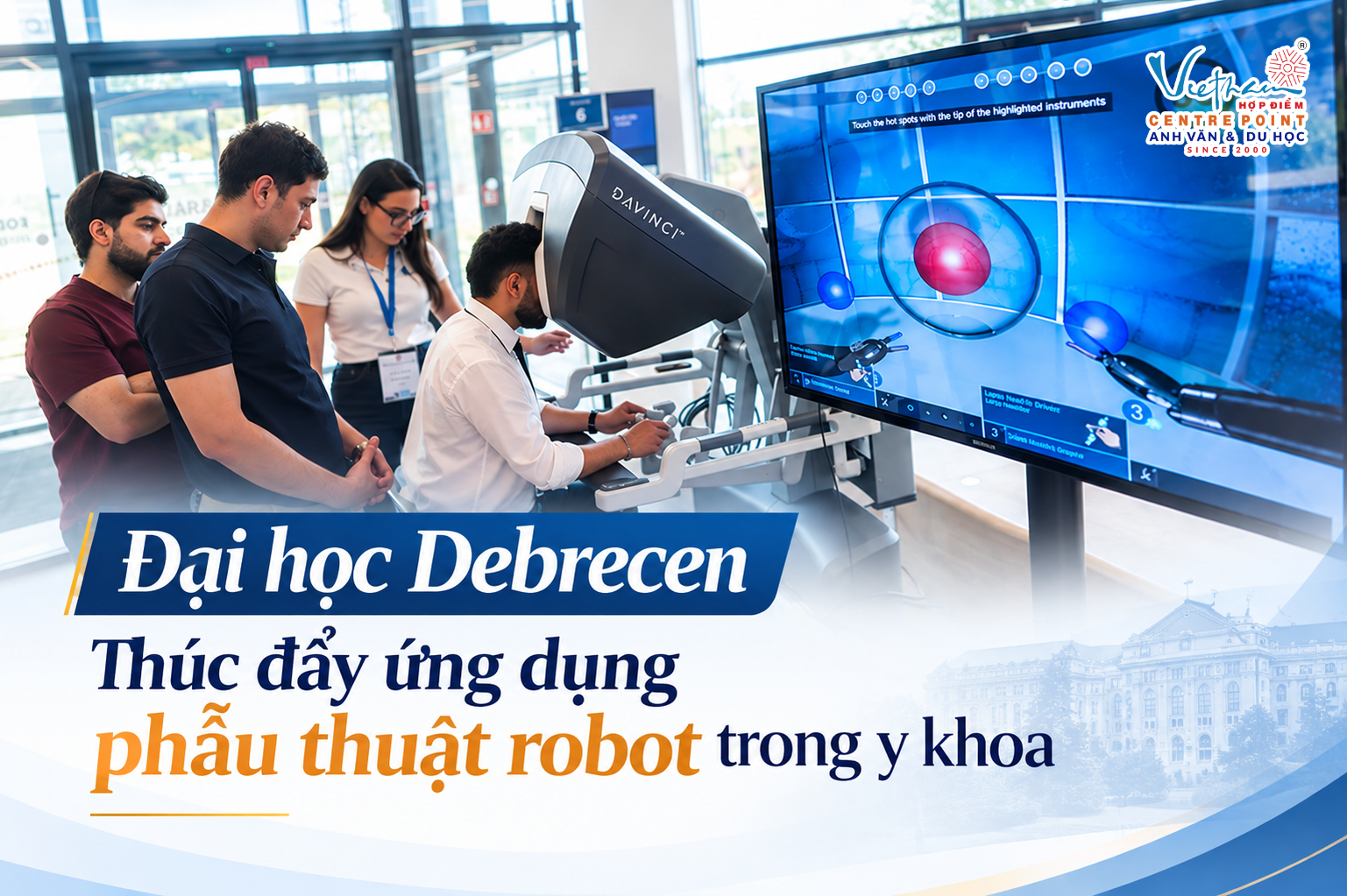 Đại Học Debrecen Thúc Đẩy Ứng Dụng Phẫu Thuật Robot Trong Y Khoa