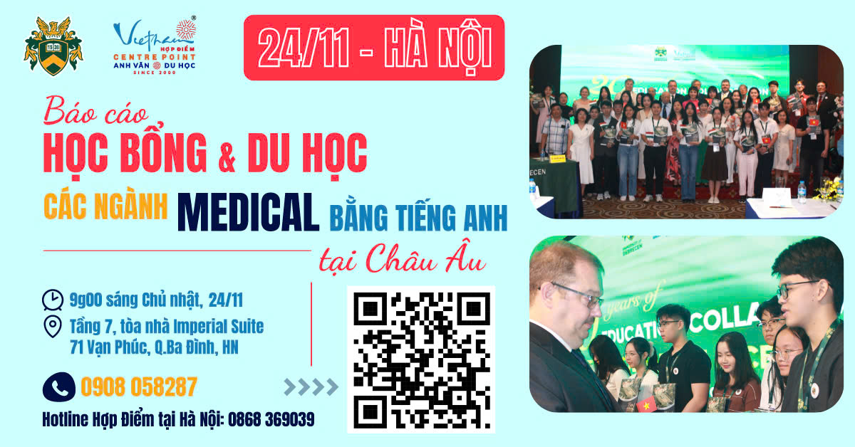 24/11 – HÀ NỘI: BÁO CÁO HỌC BỔNG & DU HỌC CÁC NGÀNH Y TẾ BẰNG TIẾNG ANH TẠI CHÂU ÂU